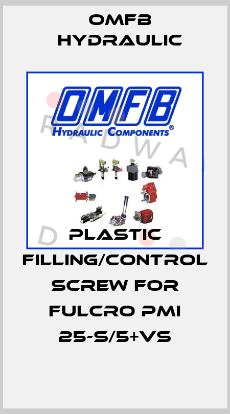 plastic filling/control screw for fulcro PMI 25-S/5+VS OMFB Hydraulic