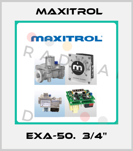 EXA-50.  3/4" Maxitrol