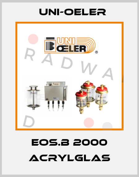EOS.B 2000 Acrylglas Uni-Oeler
