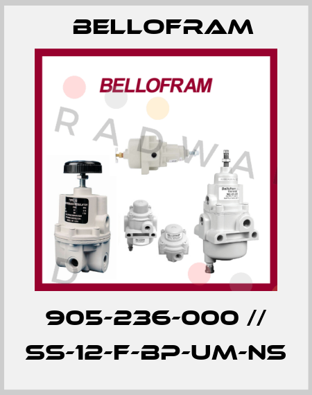 905-236-000 // SS-12-F-BP-UM-NS Bellofram