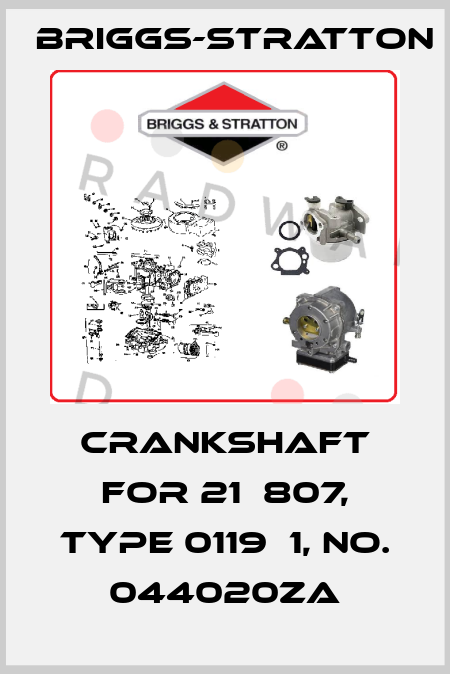 crankshaft for 21А807, type 0119Е1, no. 044020ZA Briggs-Stratton