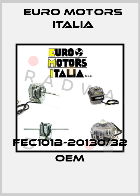 FEC101B-20130/32  OEM Euro Motors Italia