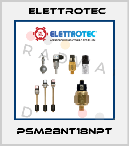 PSM2BNT18NPT Elettrotec