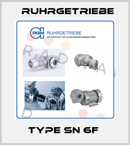 TYPE SN 6F  Ruhrgetriebe