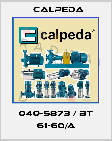 040-5873 / BT 61-60/A Calpeda