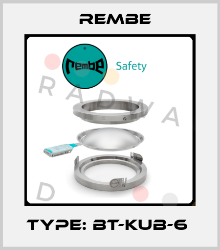 TYPE: BT-KUB-6  Rembe