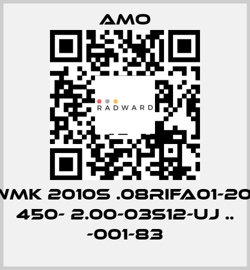 WMK 2010S .08RIFA01-20- 450- 2.00-03S12-UJ .. -001-83 Amo