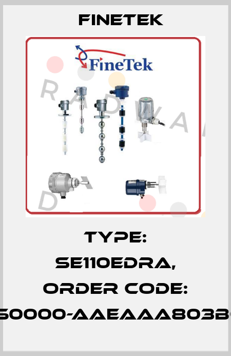 Type: SE110EDRA, Order code: SEX50000-AAEAAA803B0100 Finetek
