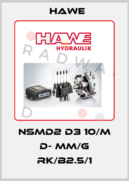 NSMD2 D3 10/M D- MM/G RK/b2.5/1 Hawe