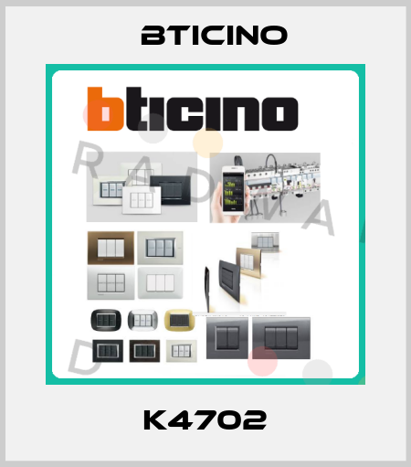 K4702 Bticino