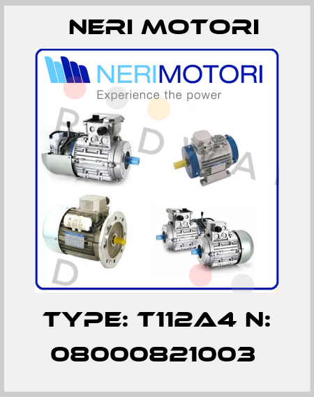 TYPE: T112A4 N: 08000821003  Neri Motori
