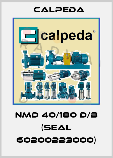 NMD 40/180 D/B (seal 60200223000) Calpeda