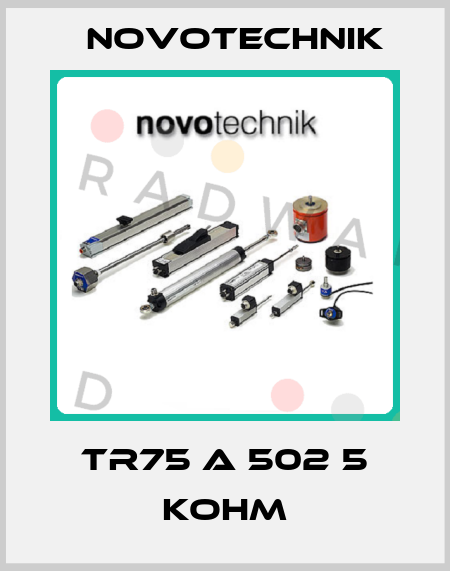 TR75 A 502 5 Kohm Novotechnik