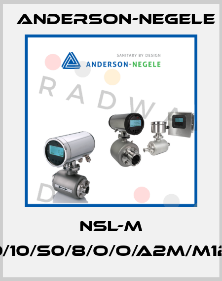 NSL-M /00/0870/10/S0/8/O/O/A2M/M12/X/S/C12 Anderson-Negele