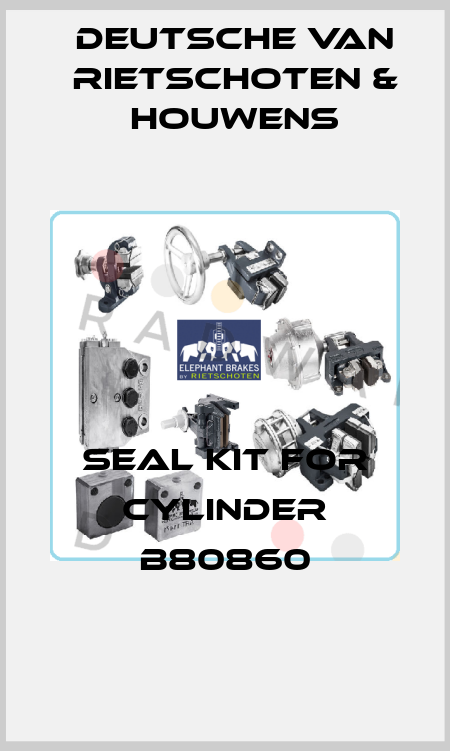 seal kit for cylinder B80860 Deutsche van Rietschoten & Houwens