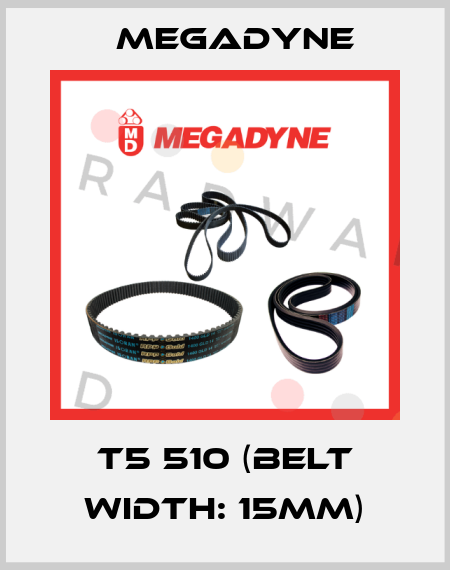 T5 510 (belt width: 15mm) Megadyne