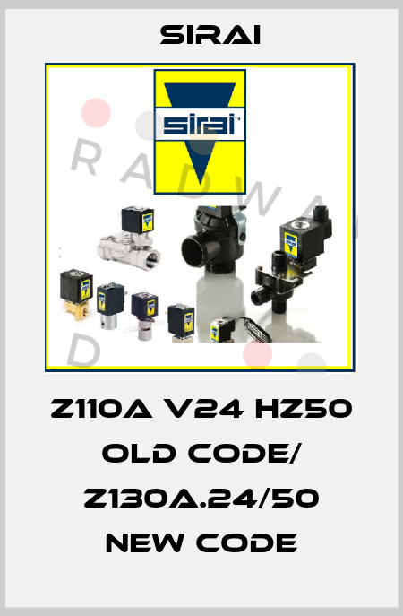 Z110A V24 Hz50 old code/ Z130A.24/50 new code Sirai