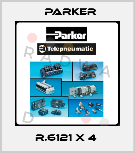 R.6121 X 4  Parker