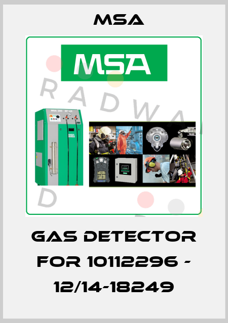gas detector for 10112296 - 12/14-18249 Msa