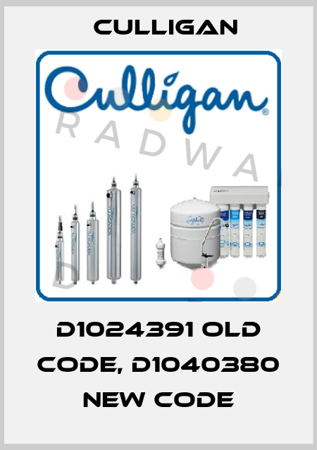 D1024391 old code, D1040380 new code Culligan
