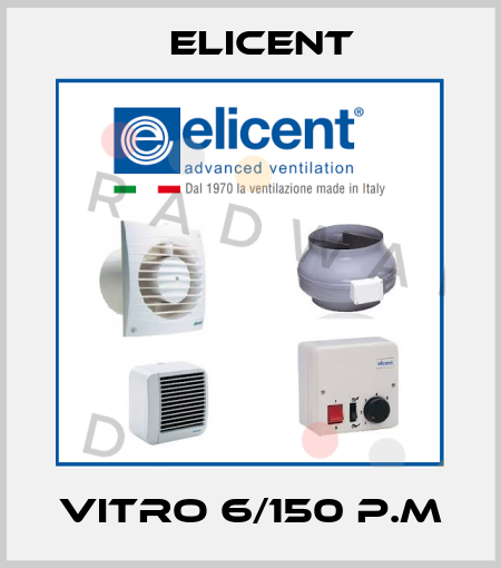 Vitro 6/150 P.M Elicent