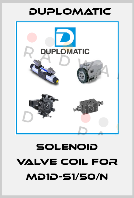 solenoid valve coil for MD1D-S1/50/N Duplomatic