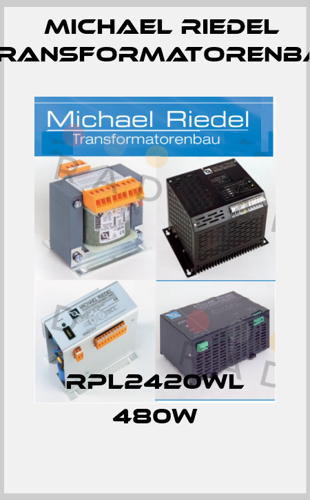 RPL2420WL 480W Michael Riedel Transformatorenbau