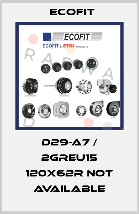 D29-A7 / 2GrEu15 120x62R not available Ecofit