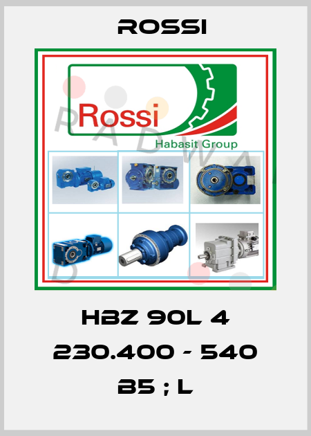 HBZ 90L 4 230.400 - 540 B5 ; L Rossi
