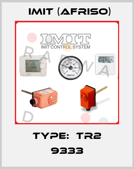 type:  TR2 9333 IMIT (Afriso)