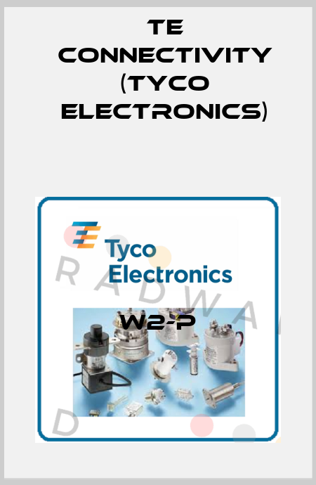 W2-P TE Connectivity (Tyco Electronics)
