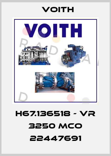 H67.136518 - VR 3250 MCO 22447691 Voith
