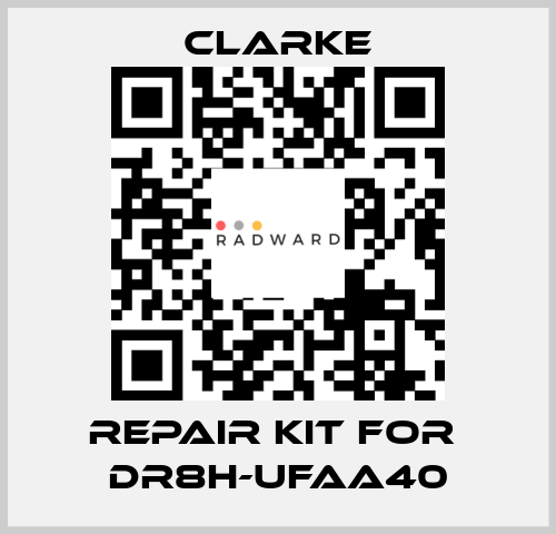 REPAIR KIT FOR  DR8H-UFAA40 Clarke