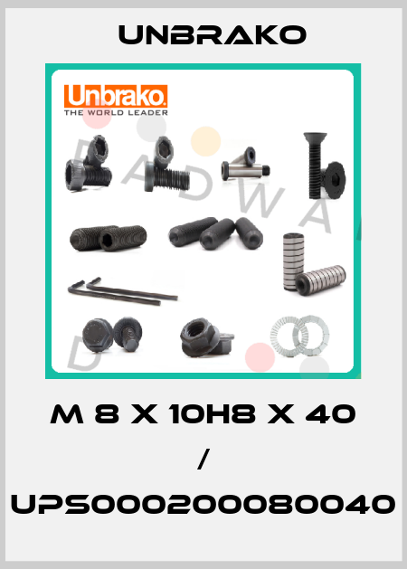 M 8 X 10h8 X 40 / UPS000200080040 Unbrako