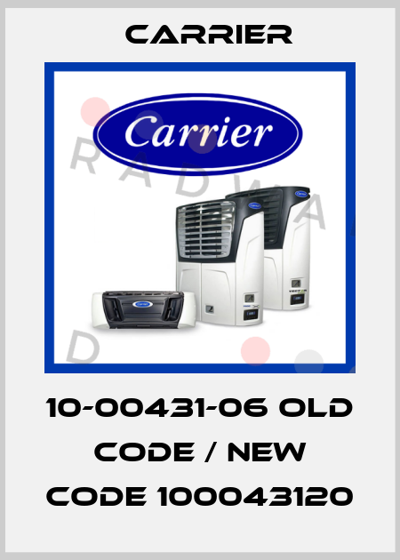 10-00431-06 old code / new code 100043120 Carrier