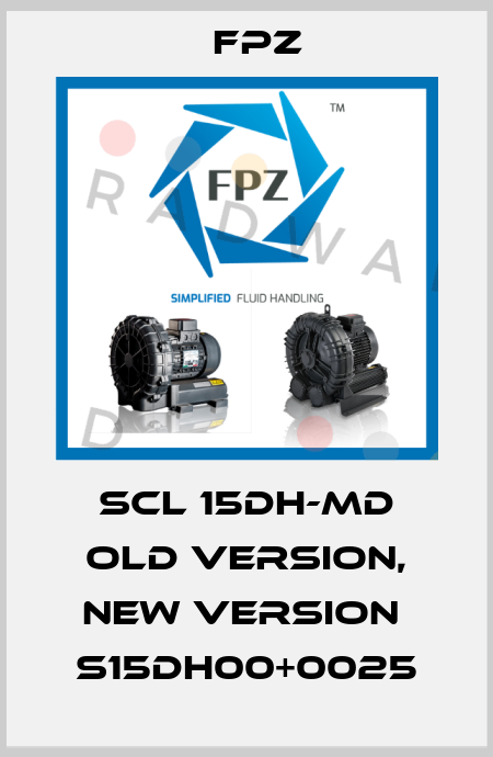 SCL 15DH-MD old version, new version  S15DH00+0025 Fpz