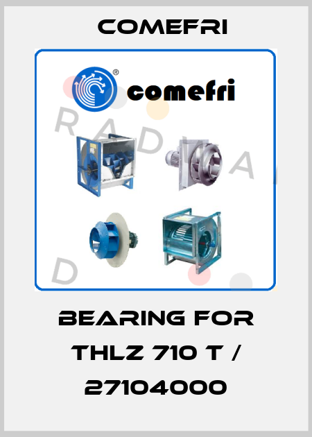 Bearing for THLZ 710 T / 27104000 Comefri