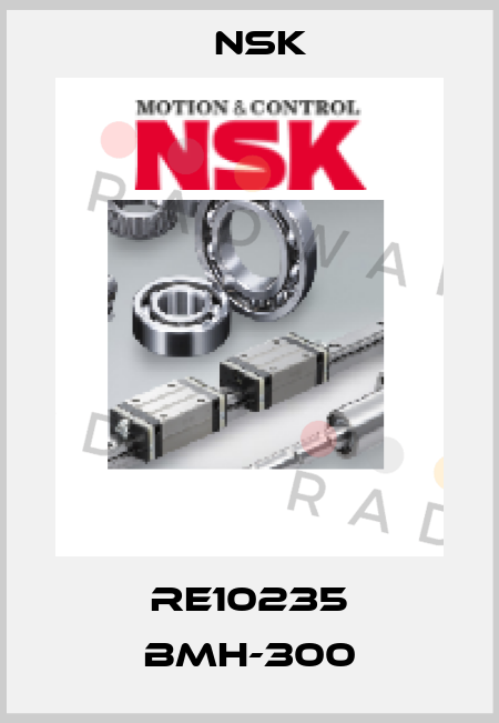 RE10235 BMH-300 Nsk