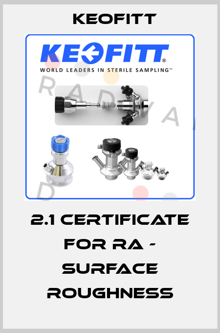 2.1 certificate for Ra - Surface roughness Keofitt