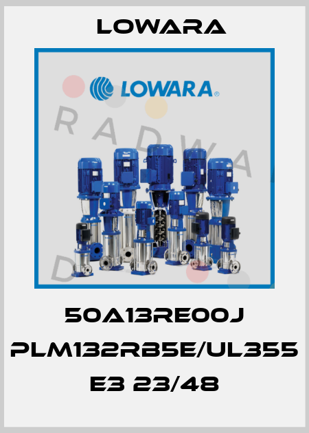 50A13RE00J PLM132RB5E/UL355 E3 23/48 Lowara