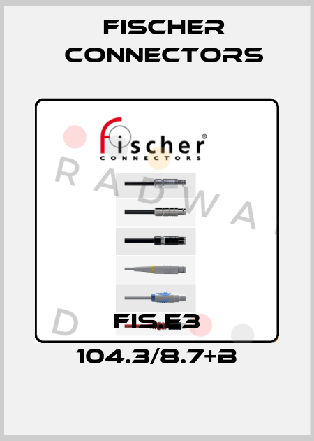 FIS.E3 104.3/8.7+B Fischer Connectors