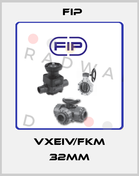 VXEIV/FKM 32mm Fip