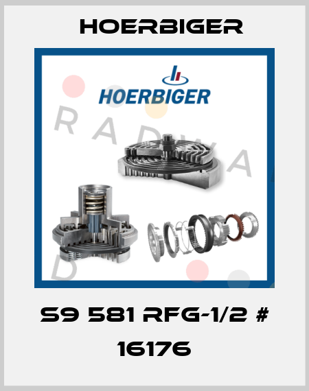 S9 581 RFG-1/2 # 16176 Hoerbiger