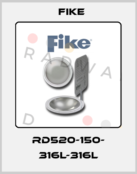 RD520-150- 316L-316L FIKE