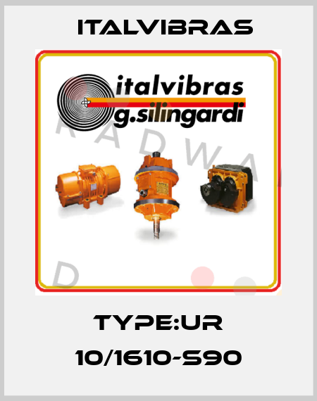 Type:UR 10/1610-S90 Italvibras