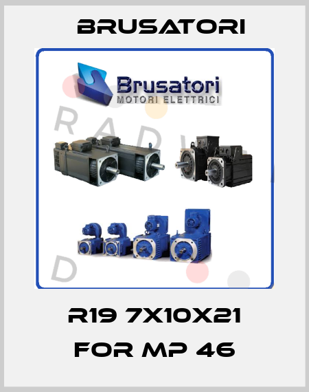 R19 7x10x21 for MP 46 Brusatori