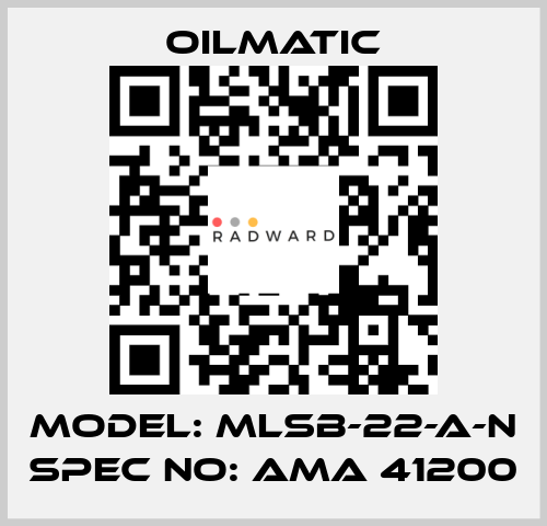 Model: MLSB-22-A-N Spec No: AMA 41200 OILMATIC