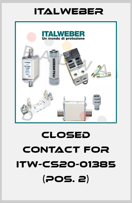 Closed contact for ITW-CS20-01385 (Pos. 2) Italweber