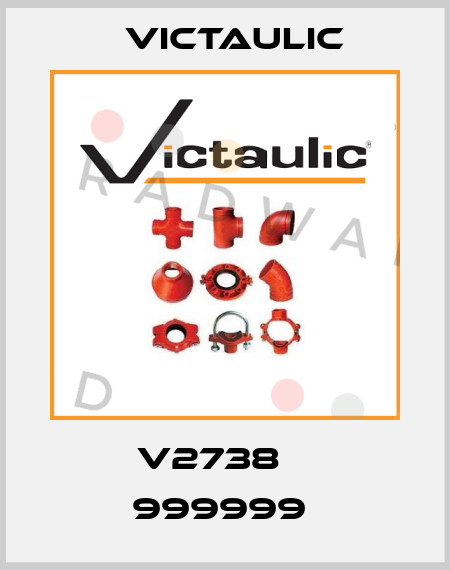 V2738    999999  Victaulic