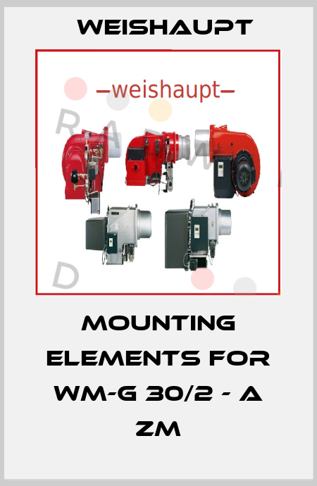 Mounting elements for WM-G 30/2 - A ZM Weishaupt